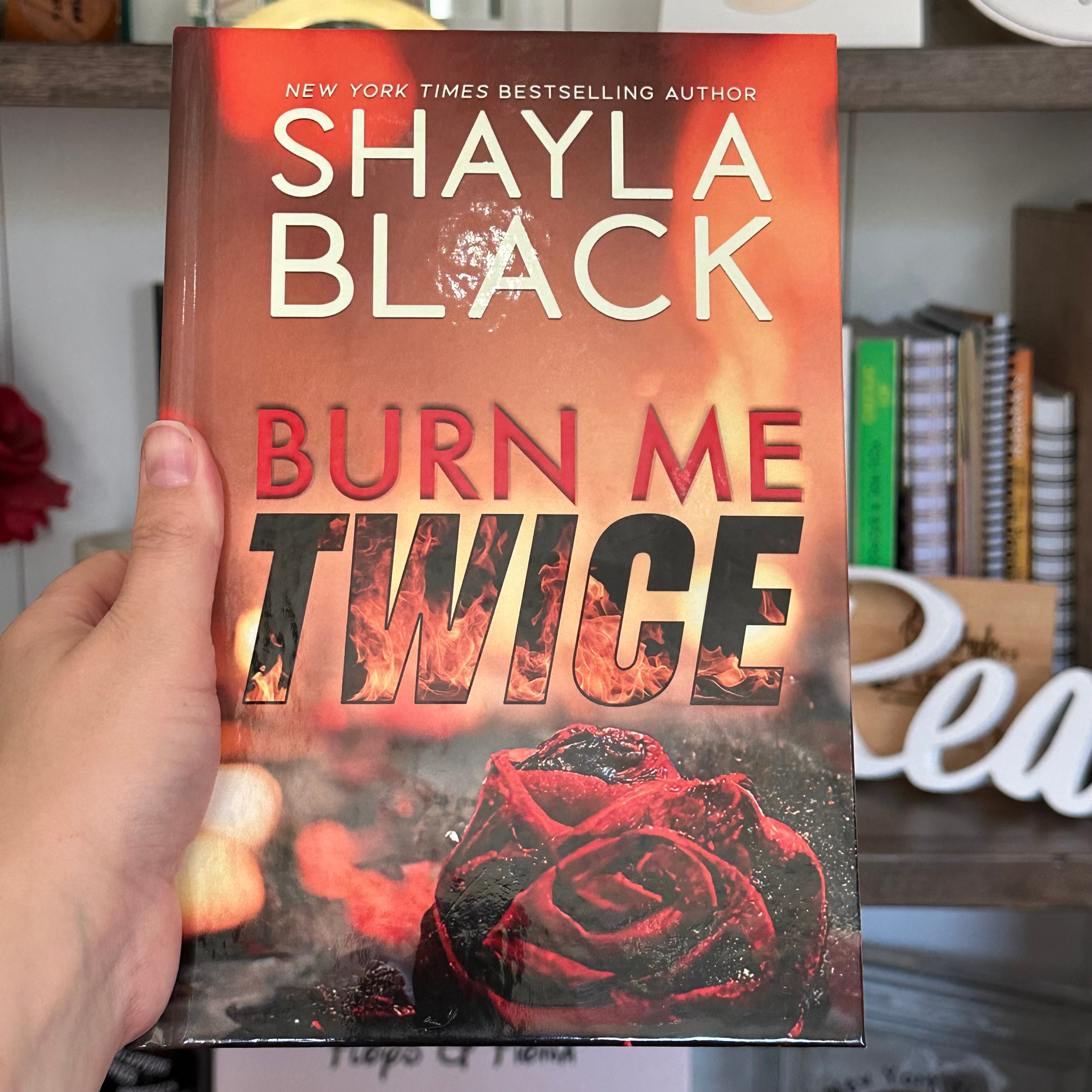 BURN ME TWICE (HARDCOVER)