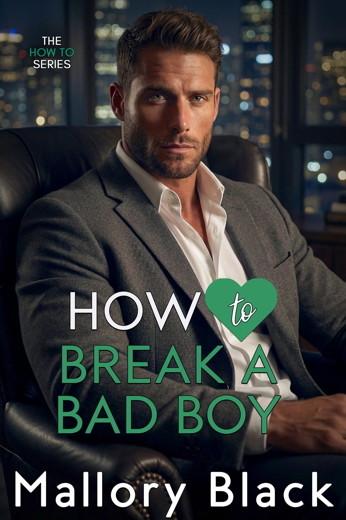 HOW TO BREAK A BAD BOY